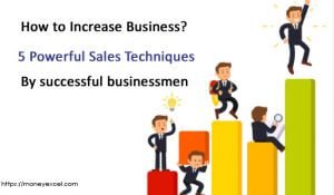 How To Increase Business? - 5 Powerful Sales Techniques