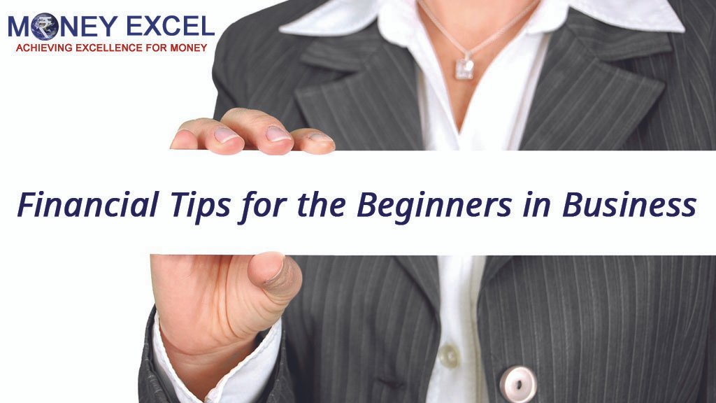 Financial Tips for the Beginners in Business