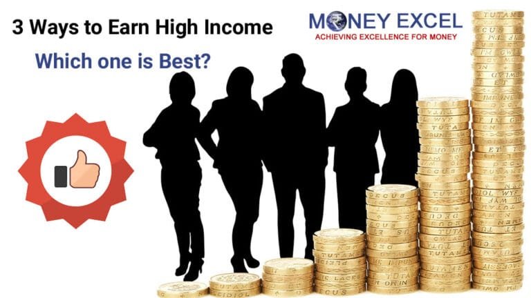 3 Proven Ways to Earn a High Income – Which one is Best? 3 Proven Ways to Earn a High Income – Which one is Best?