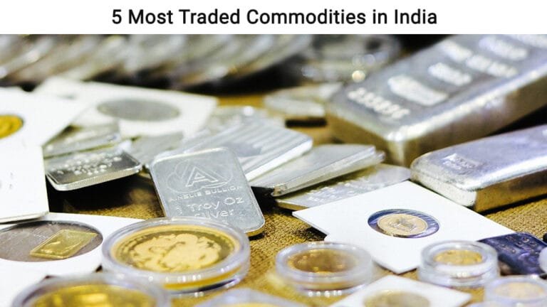 5 Most Traded Commodities in India