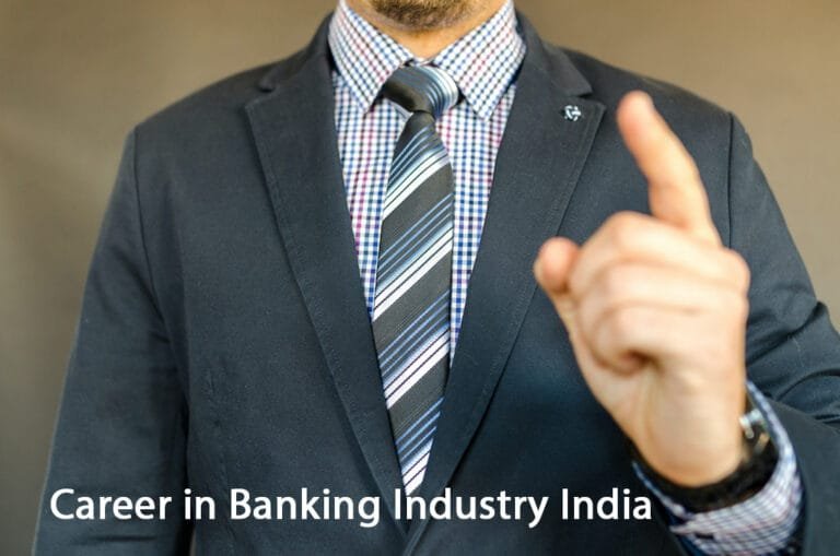 Career in Banking Industry India: Jobs, Salary, How to Start? Career in Banking Industry India: Jobs, Salary, How to Start?