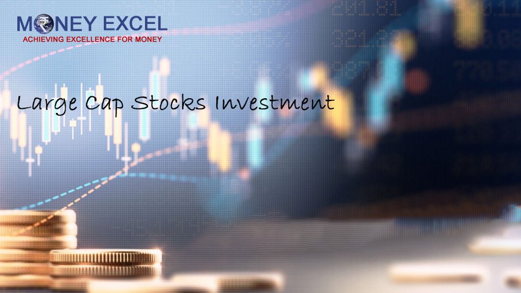 Large Cap Stocks Investment
