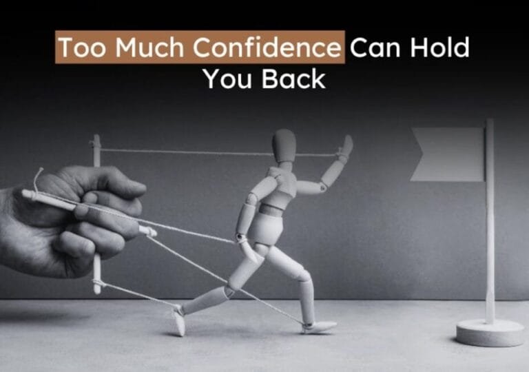 Why Confidence Must Be Kept In Check Why Confidence Must Be Kept In Check